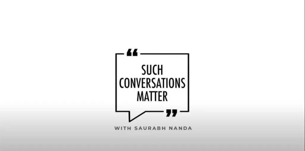 Such-Conversations-Matter-with-Saurabh-Nanda